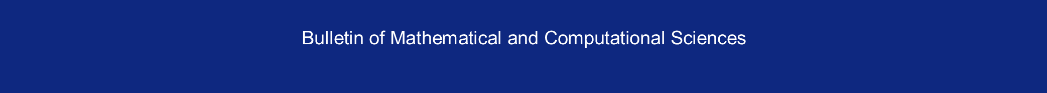 Bulletin of Mathematical and Computational Sciences